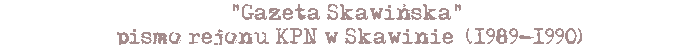"Gazeta Skawińska" pismo KPN w Skawinie [1989]